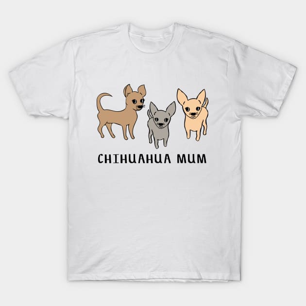Chihuahua mum T-Shirt by bettyretro